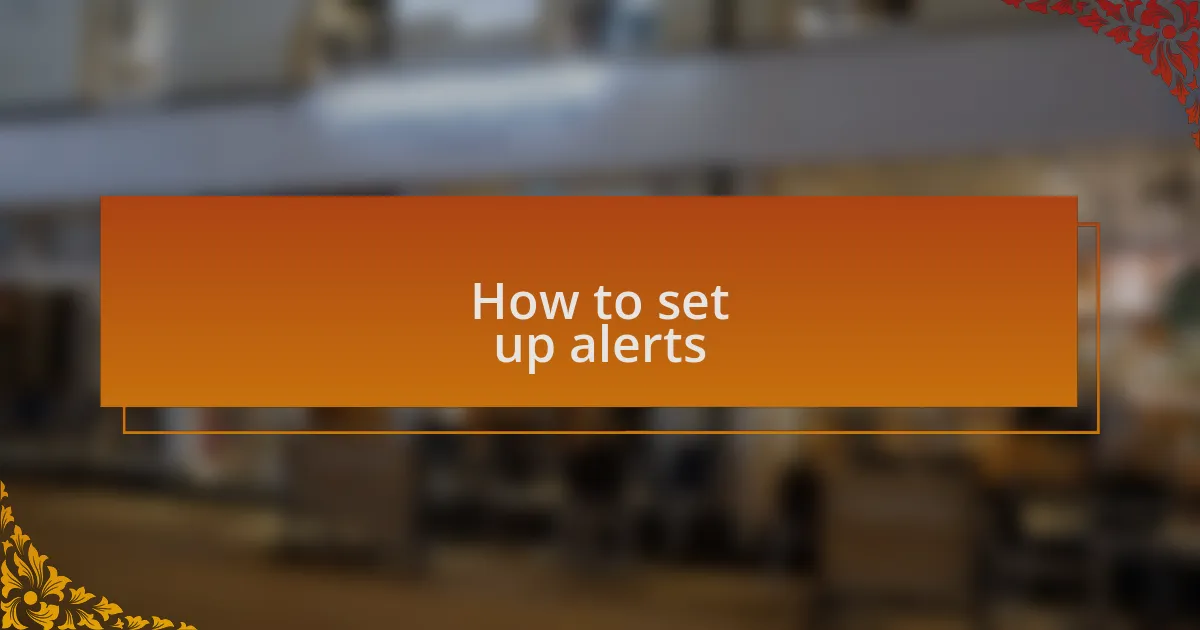 How to set up alerts