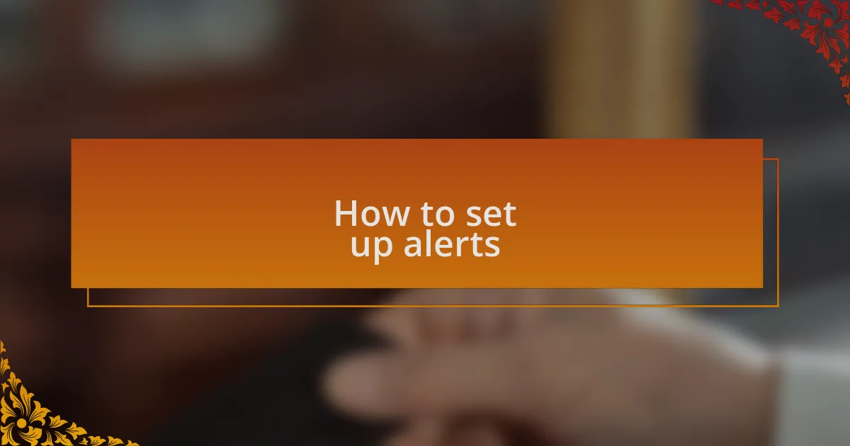 How to set up alerts