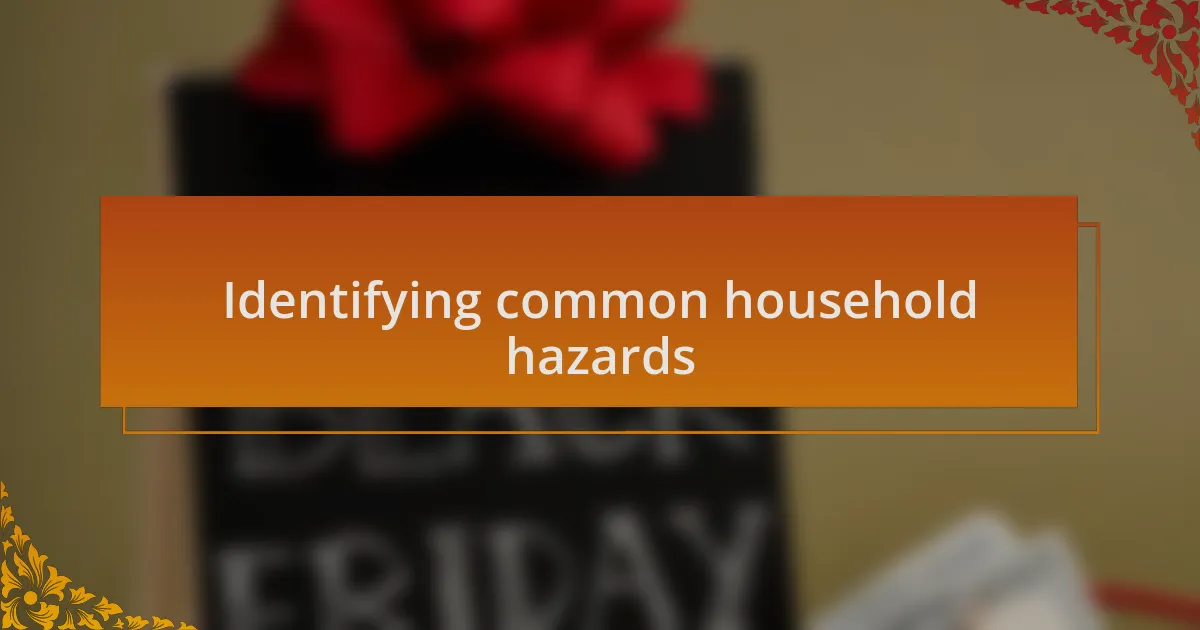 Identifying common household hazards