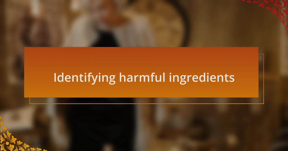 Identifying harmful ingredients