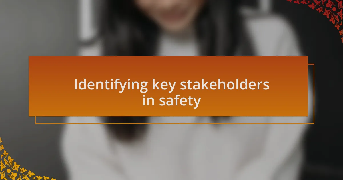 Identifying key stakeholders in safety