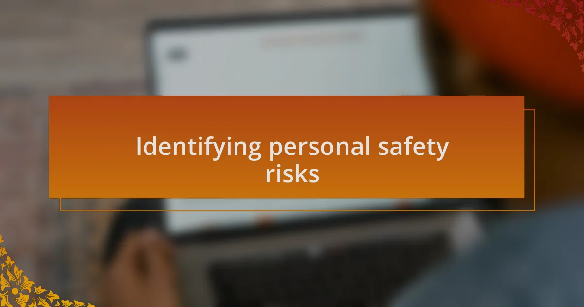 Identifying personal safety risks