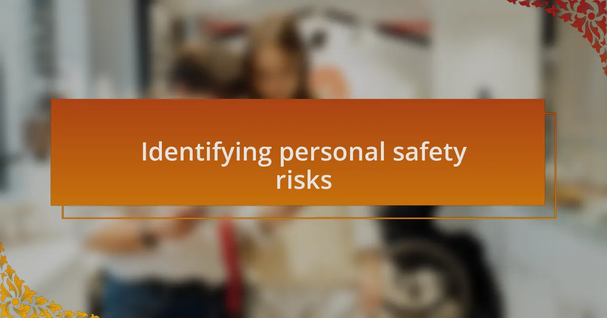 Identifying personal safety risks