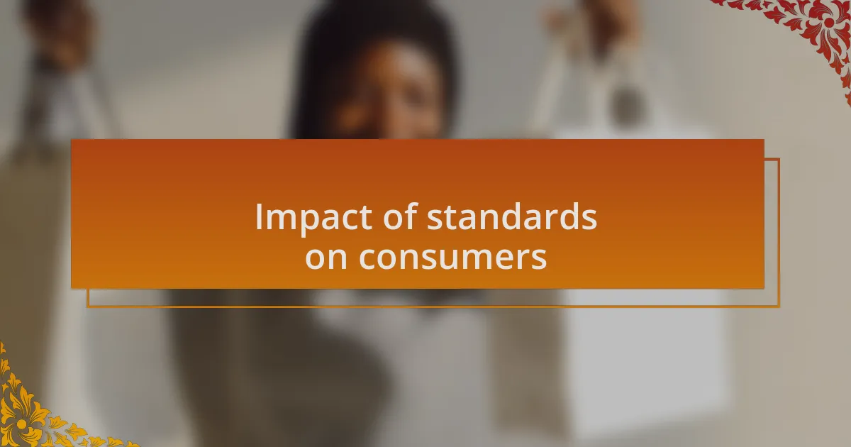 Impact of standards on consumers