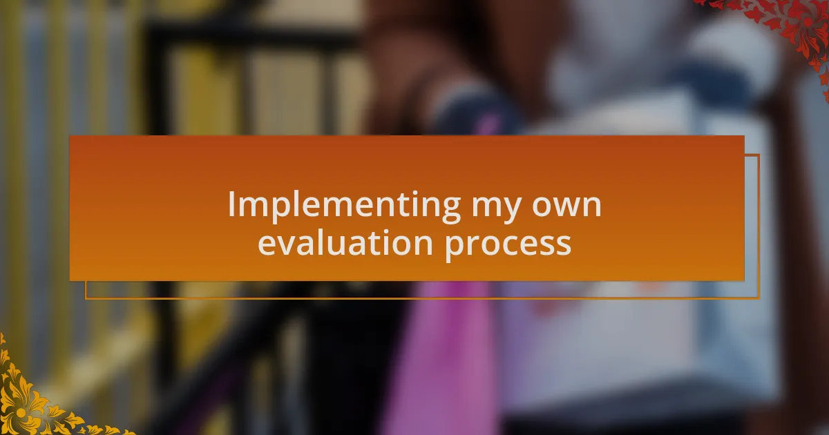 Implementing my own evaluation process
