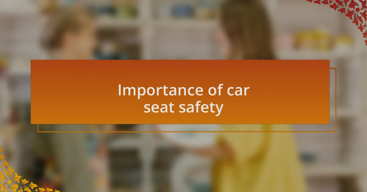 Importance of car seat safety