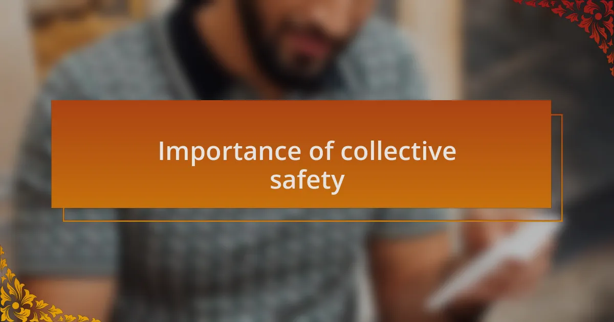 Importance of collective safety