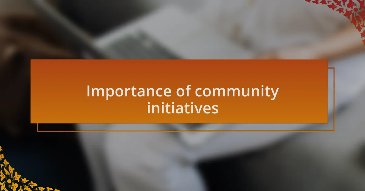Importance of community initiatives