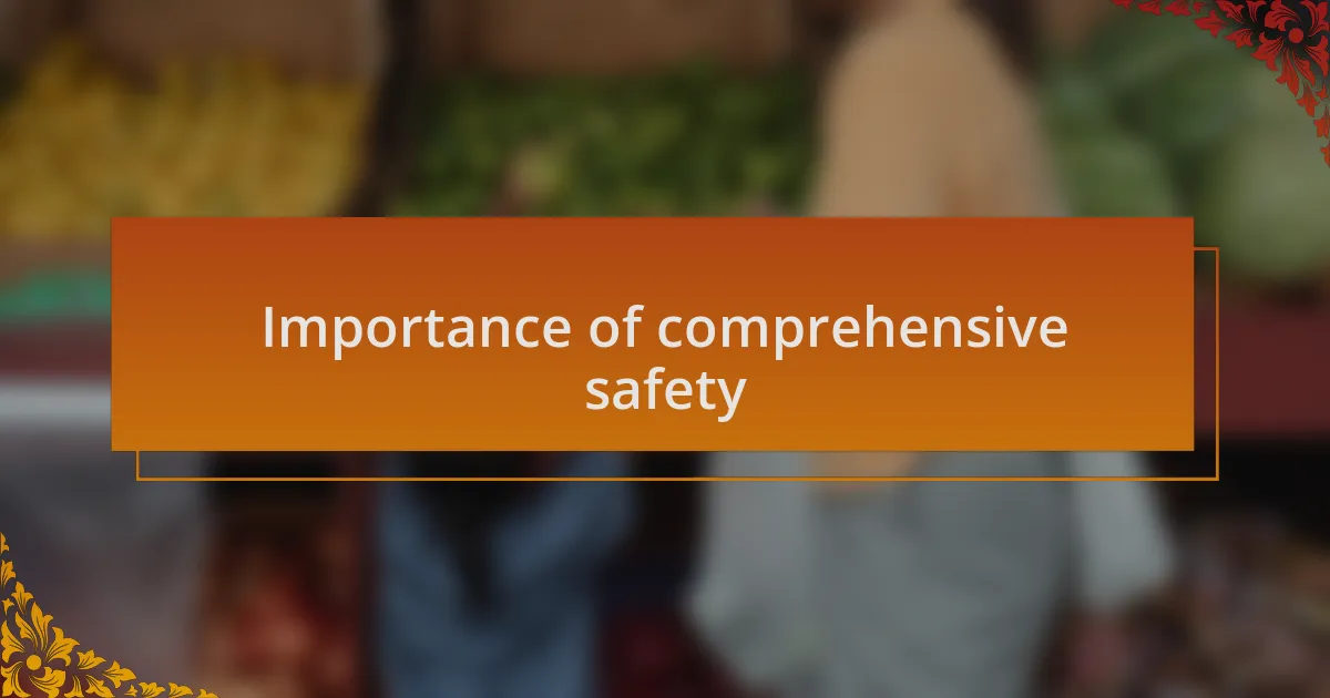 Importance of comprehensive safety