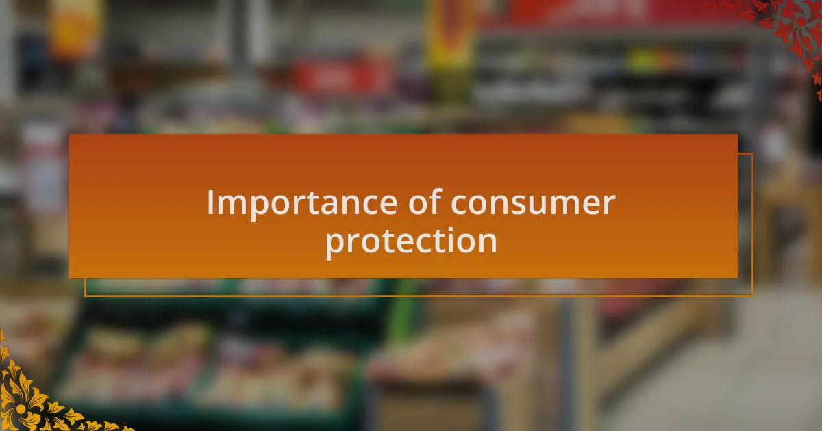 Importance of consumer protection