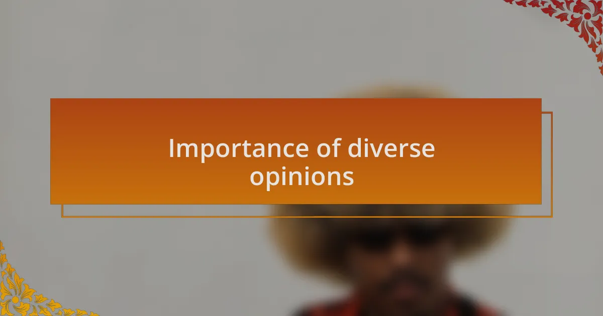 Importance of diverse opinions