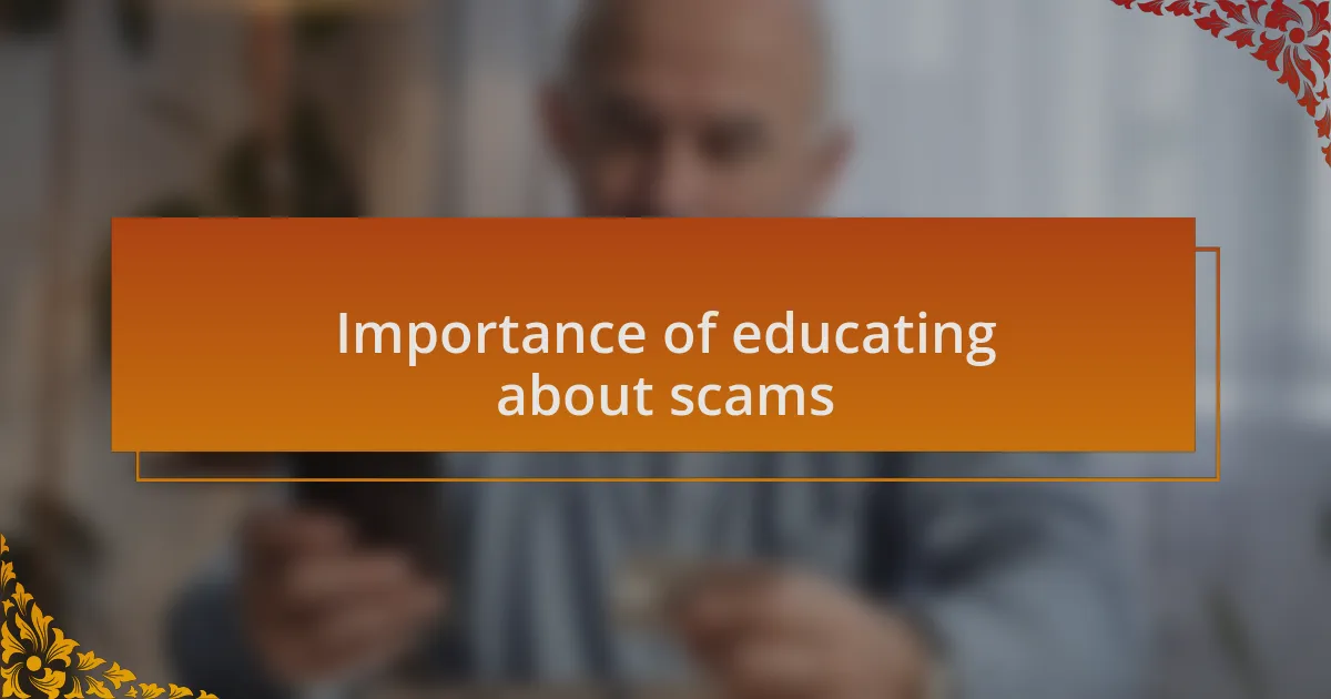 Importance of educating about scams