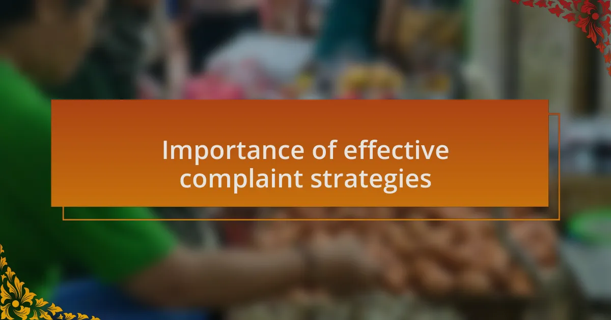 Importance of effective complaint strategies