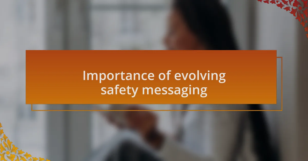 Importance of evolving safety messaging