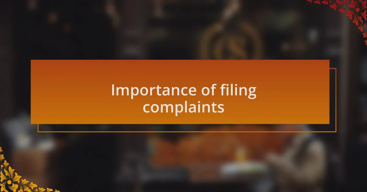 Importance of filing complaints