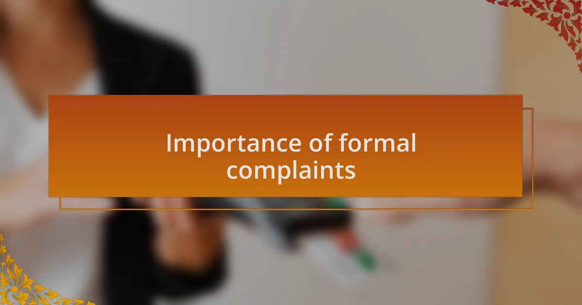 Importance of formal complaints