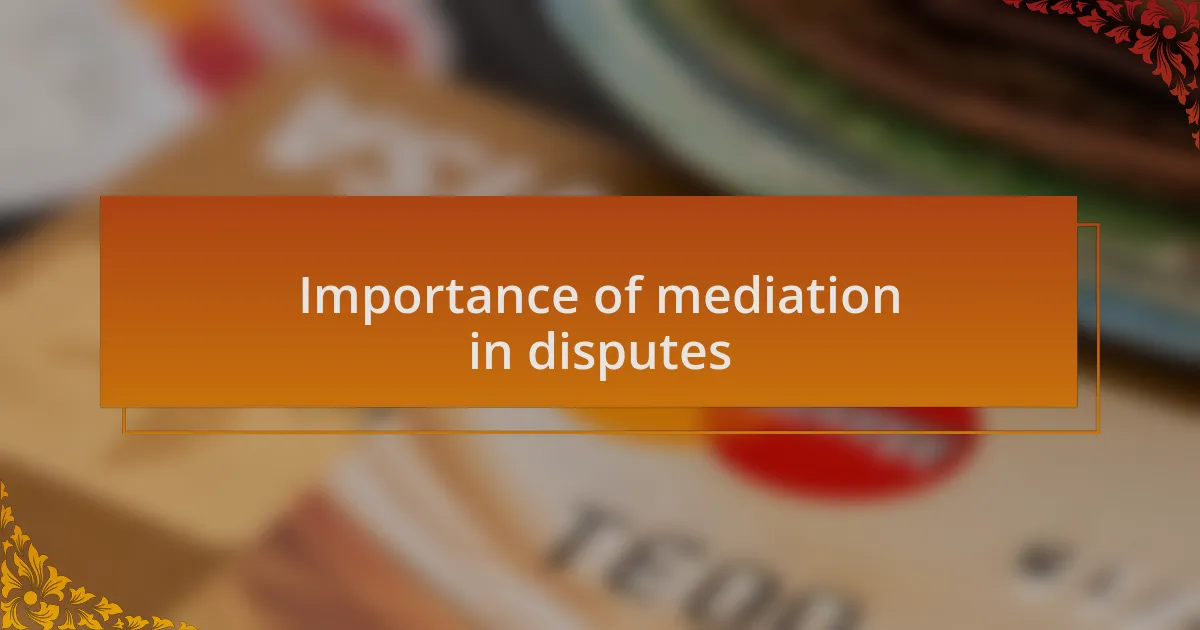 Importance of mediation in disputes