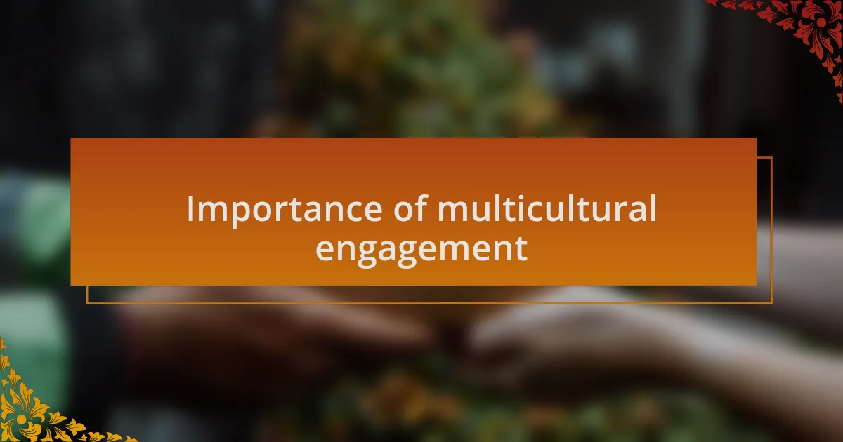 Importance of multicultural engagement