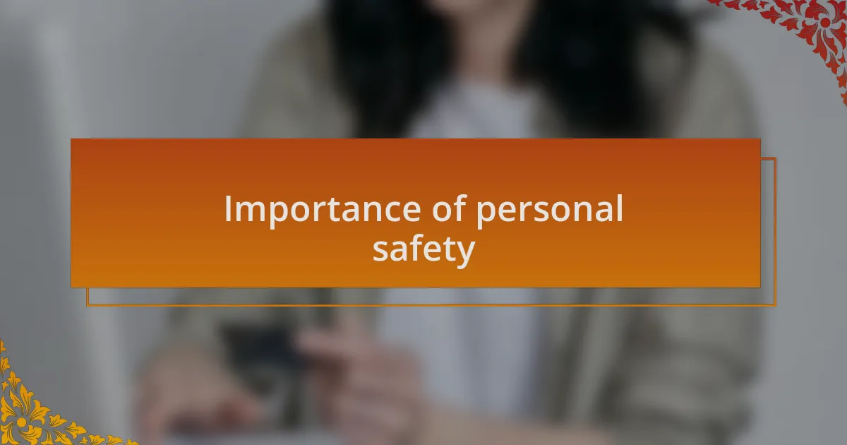 Importance of personal safety