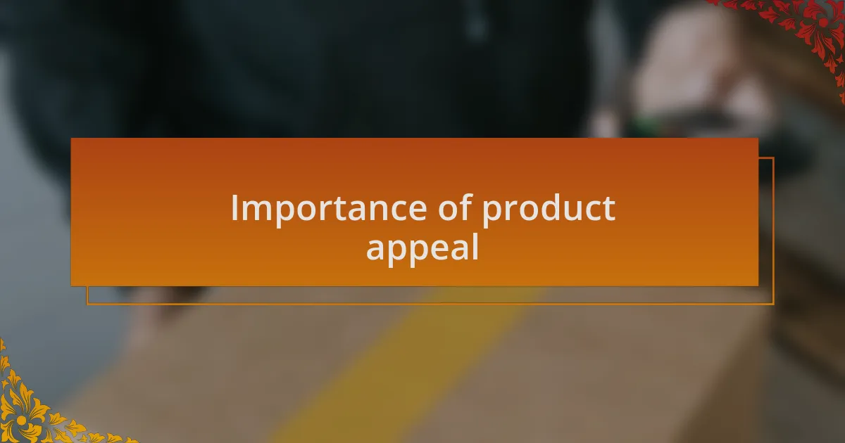 Importance of product appeal