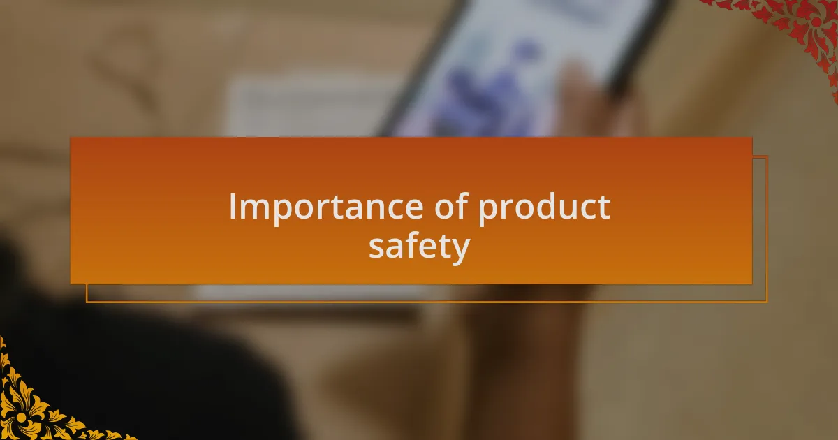 Importance of product safety