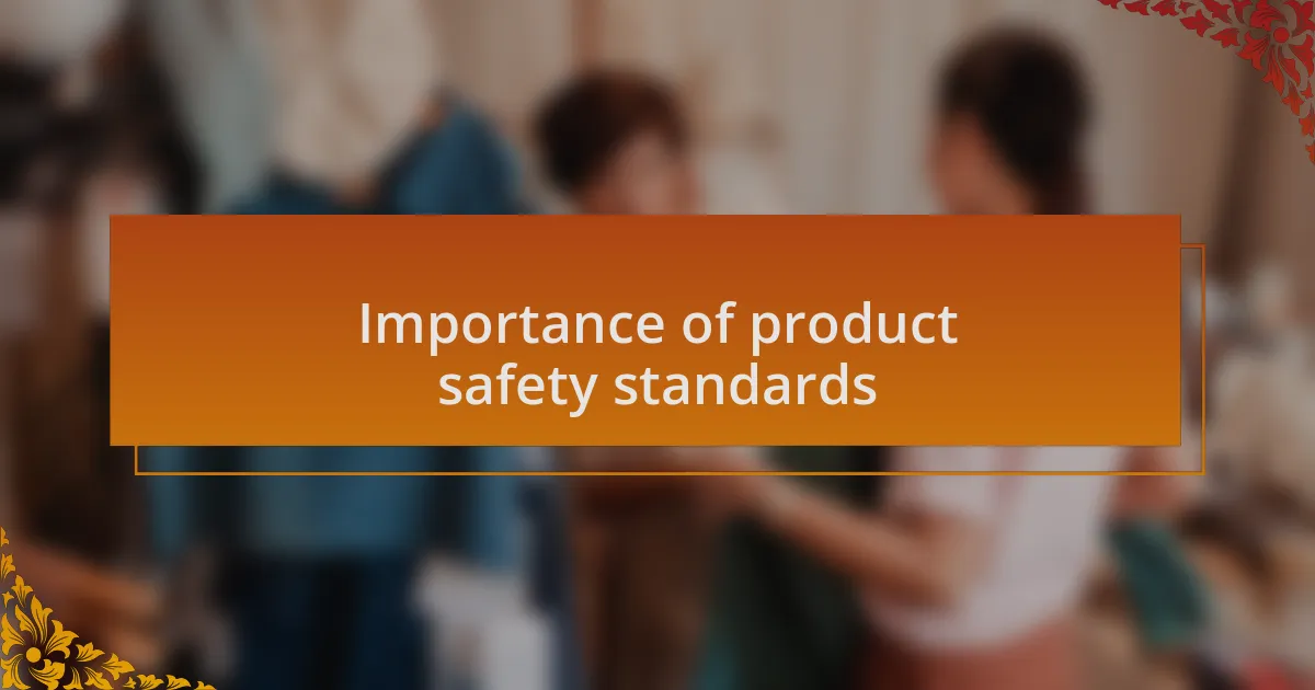 Importance of product safety standards