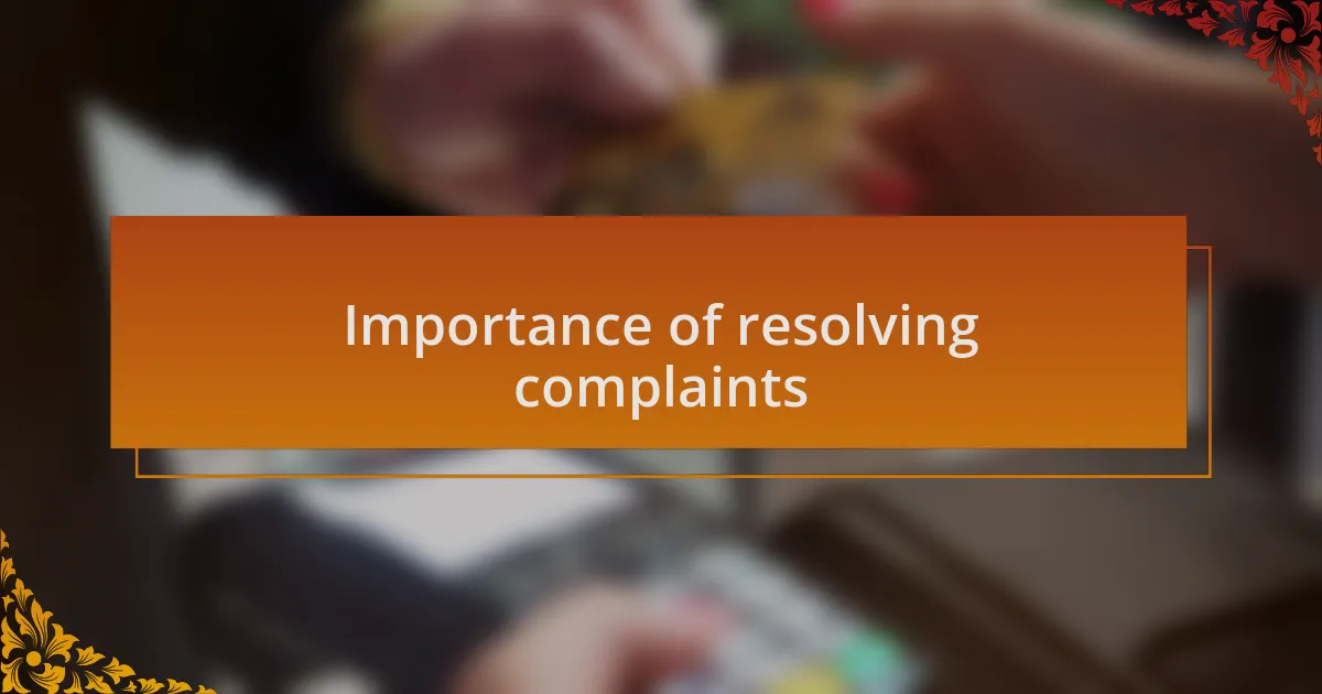 Importance of resolving complaints