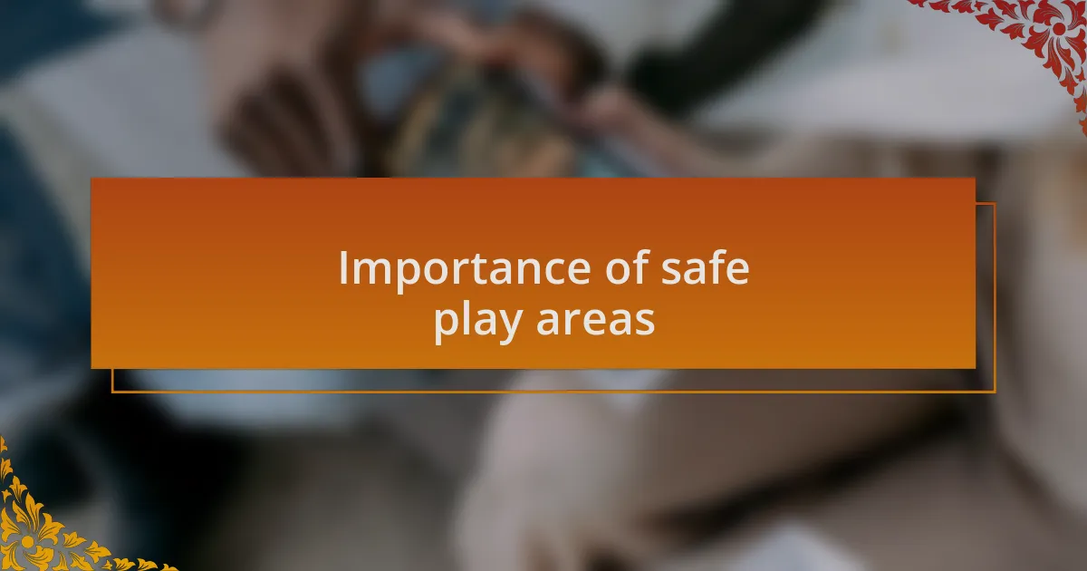 Importance of safe play areas
