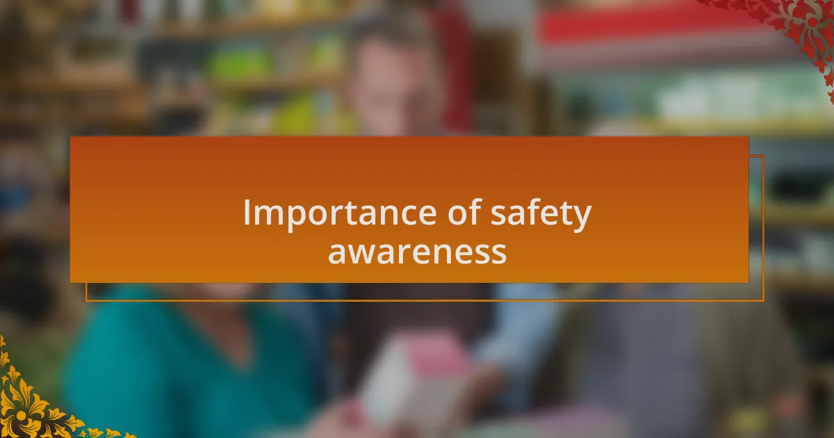 Importance of safety awareness
