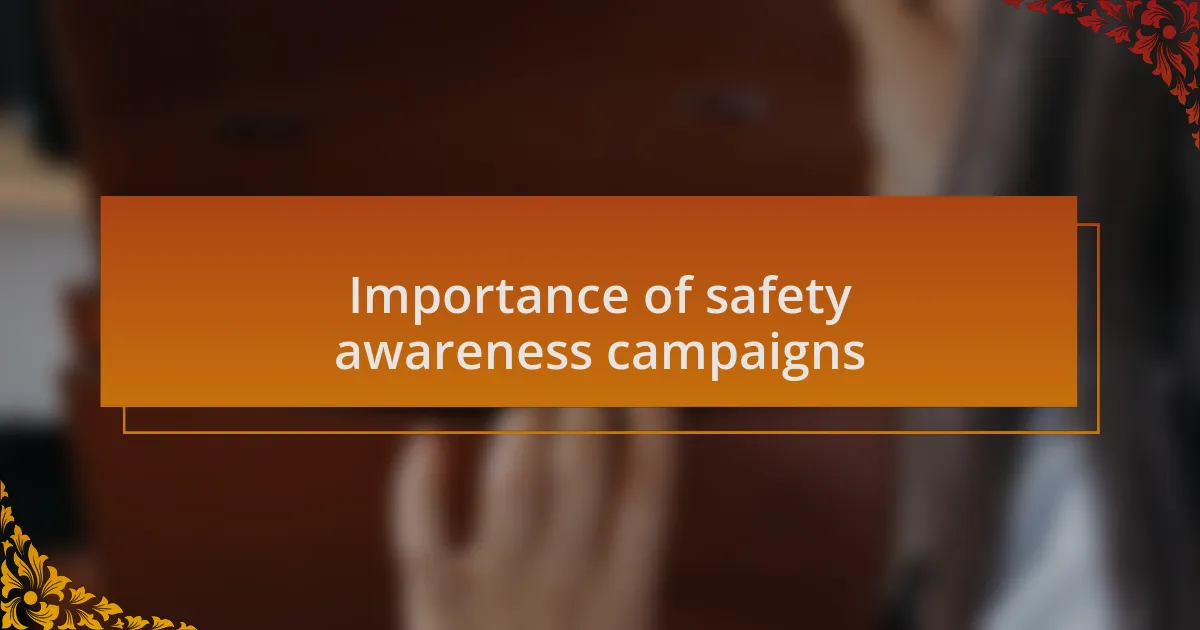Importance of safety awareness campaigns
