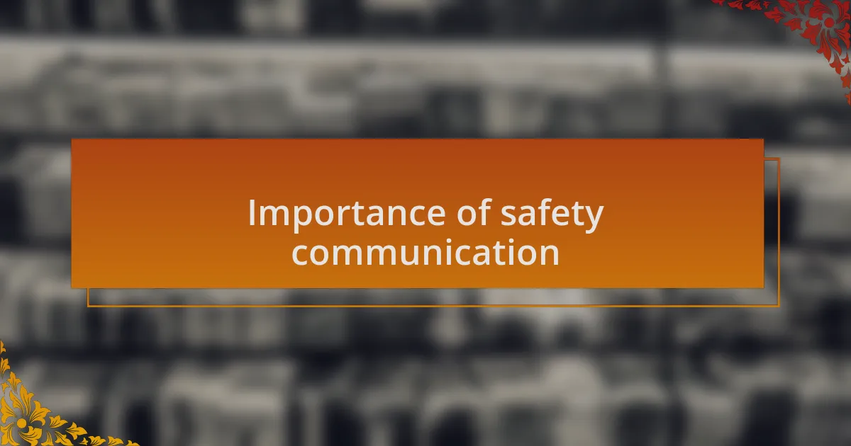 Importance of safety communication