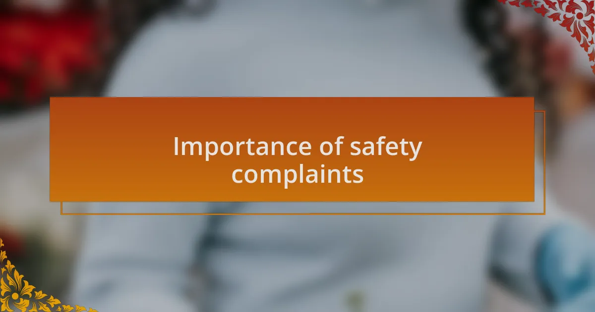 Importance of safety complaints