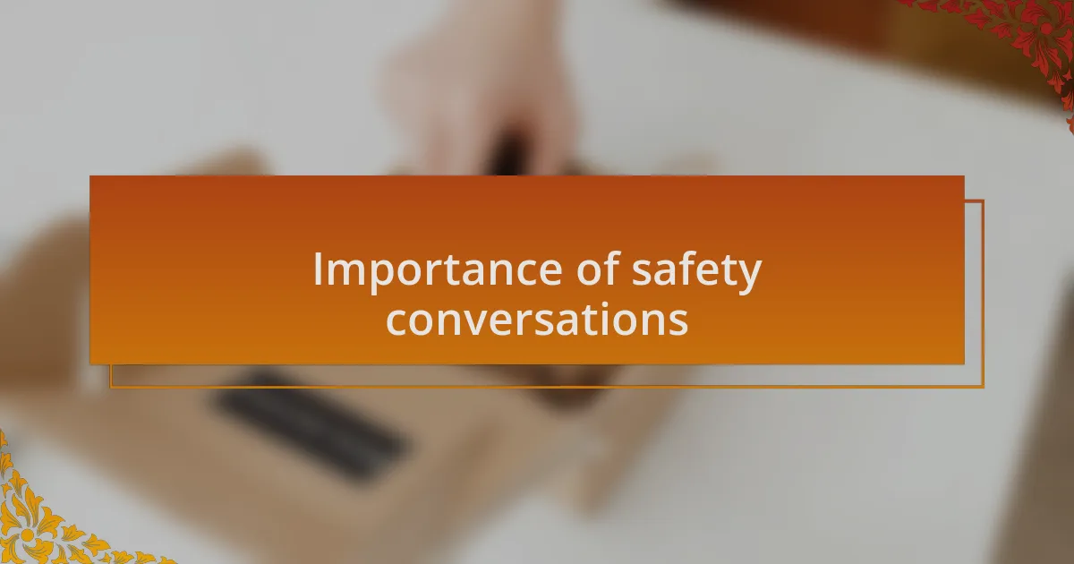 Importance of safety conversations