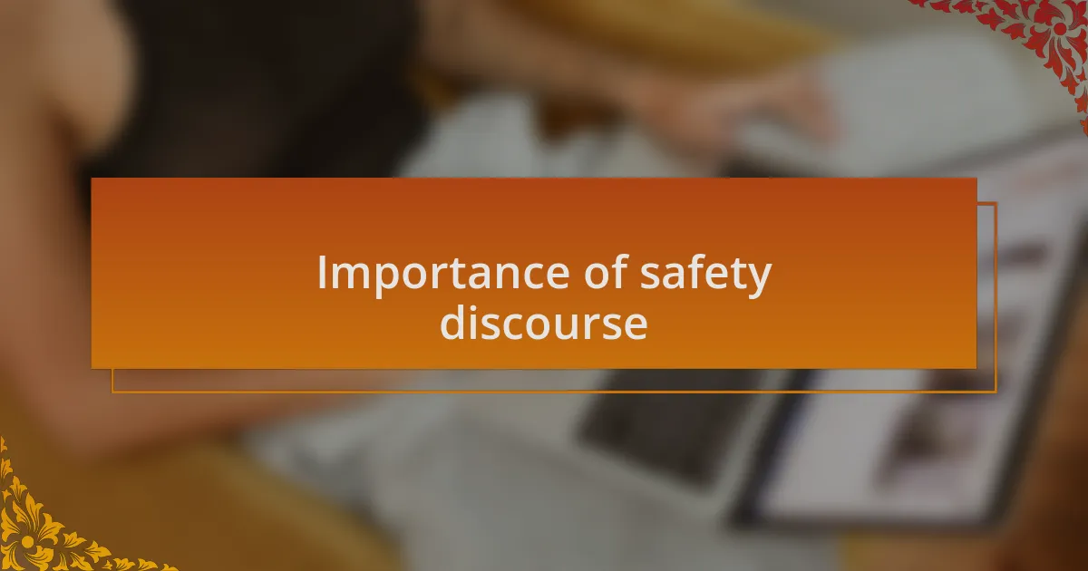 Importance of safety discourse