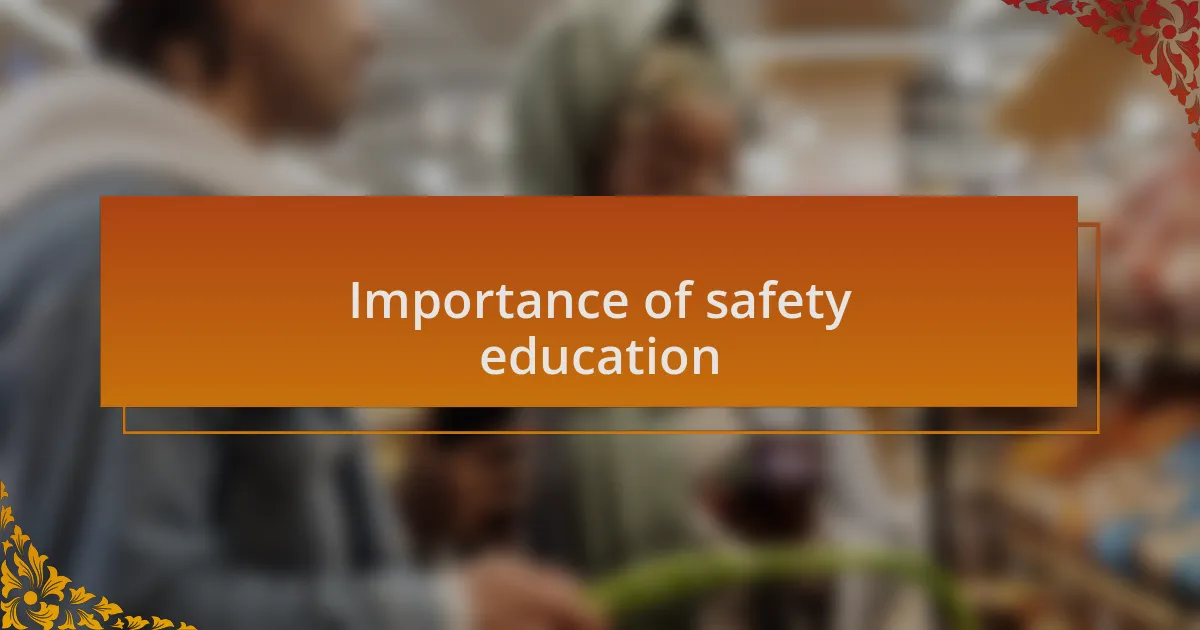 Importance of safety education
