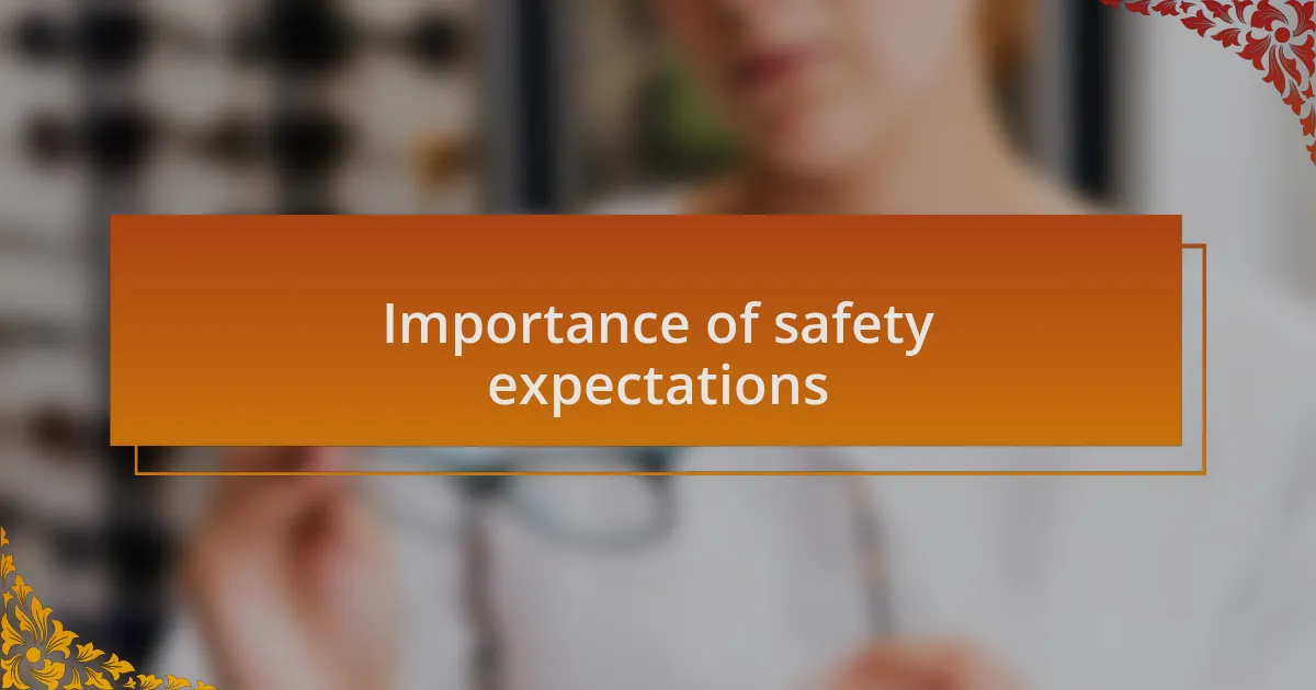 Importance of safety expectations