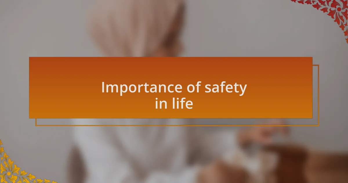 Importance of safety in life