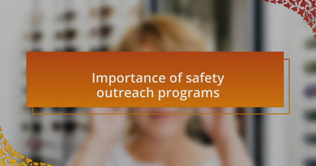 Importance of safety outreach programs