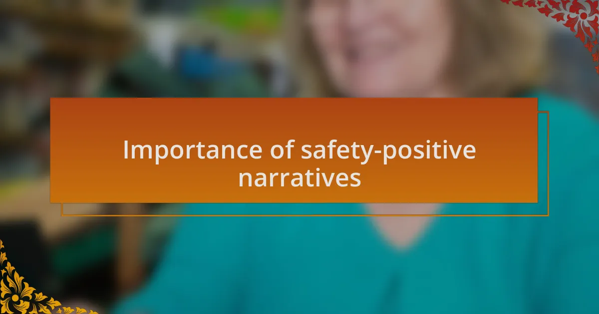 Importance of safety-positive narratives