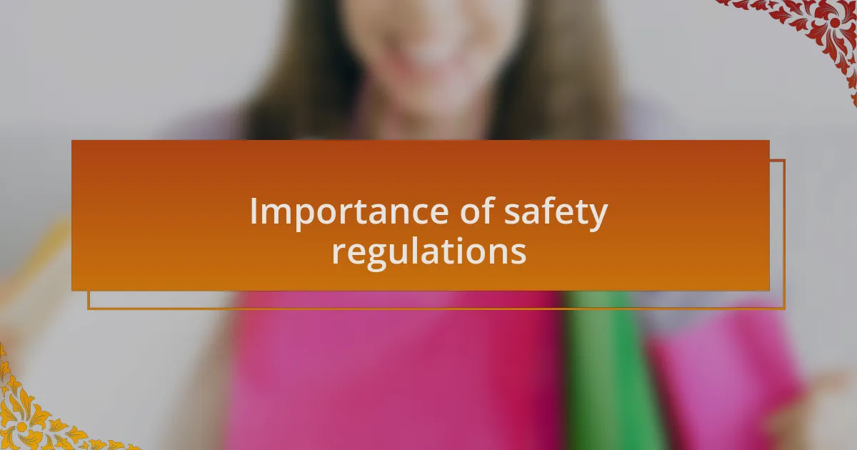Importance of safety regulations