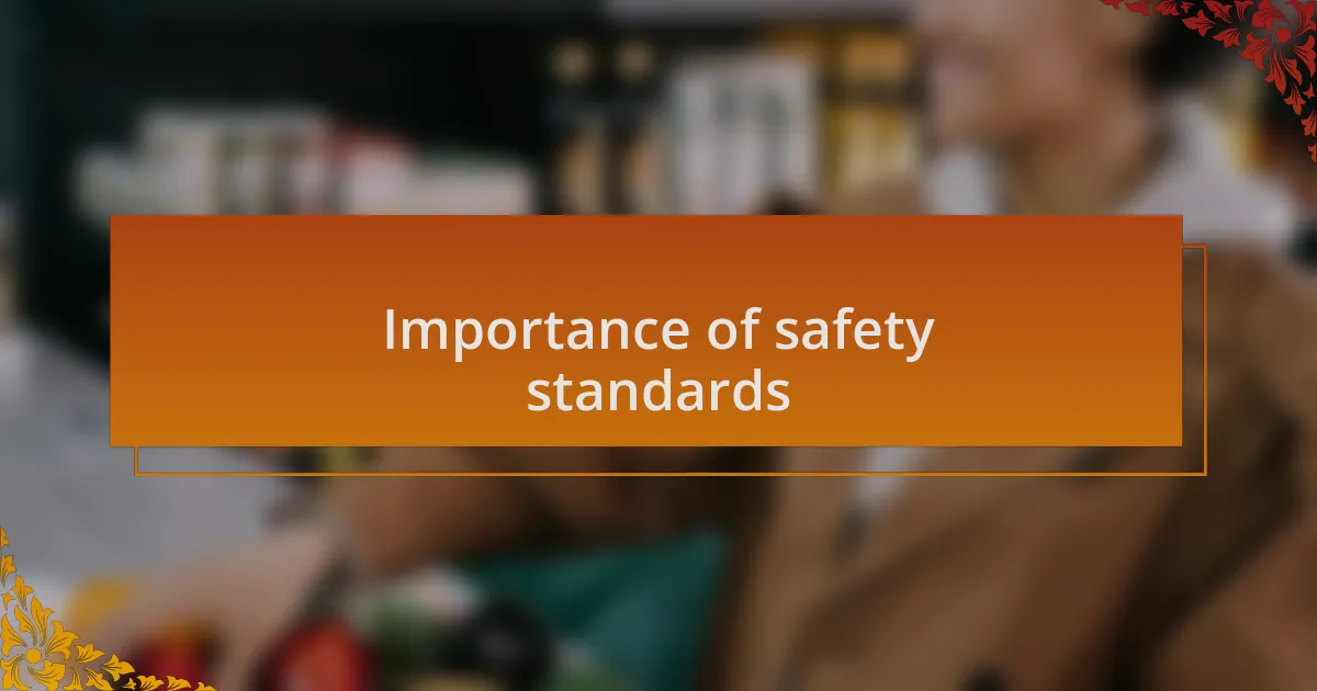Importance of safety standards