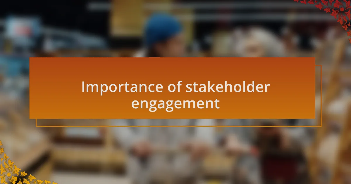 Importance of stakeholder engagement