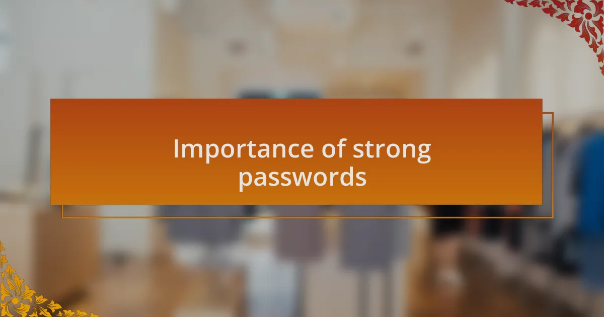 Importance of strong passwords