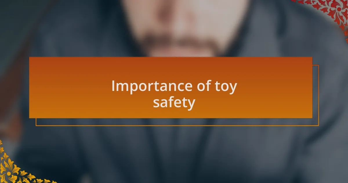 Importance of toy safety