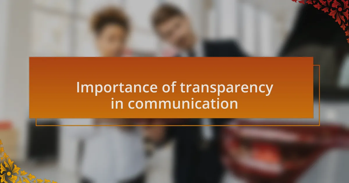 Importance of transparency in communication