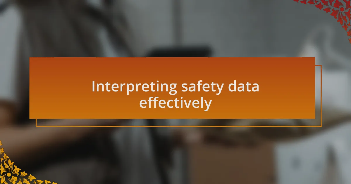 Interpreting safety data effectively