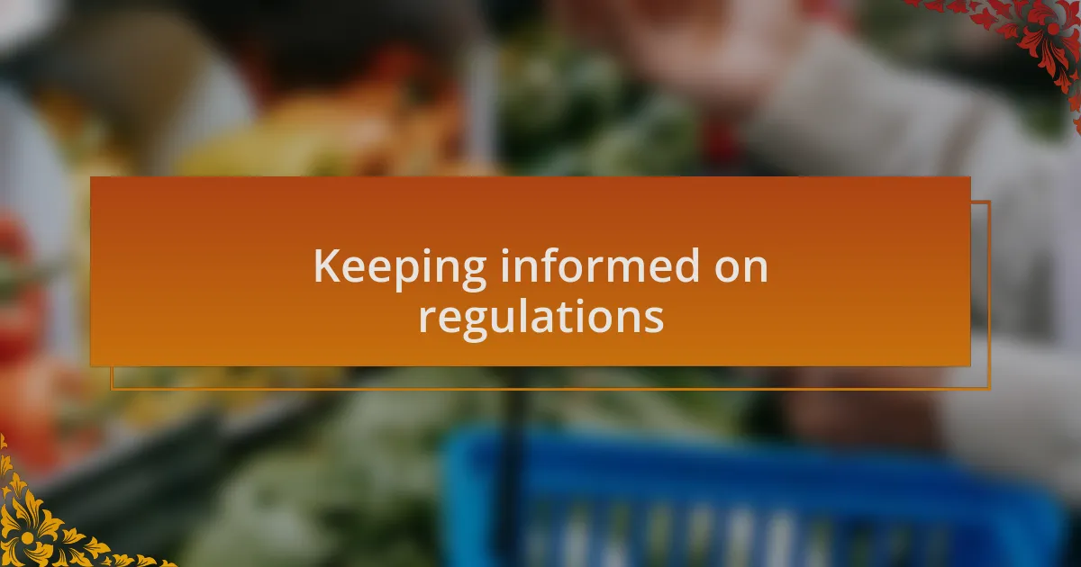 Keeping informed on regulations