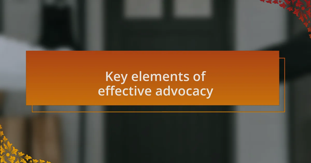 Key elements of effective advocacy