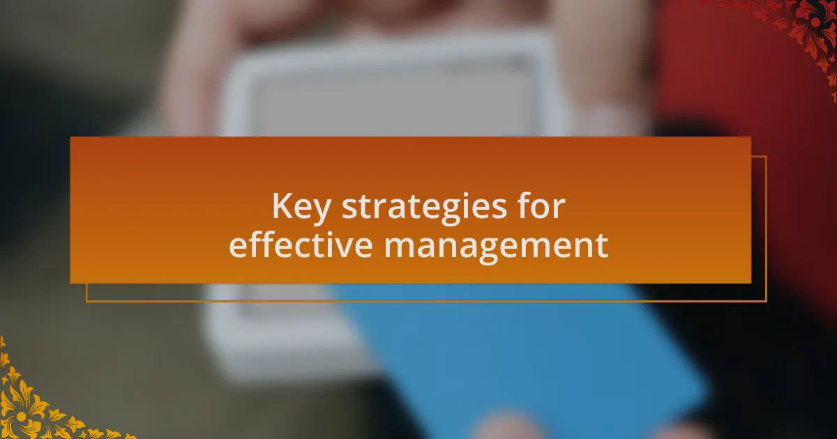 Key strategies for effective management