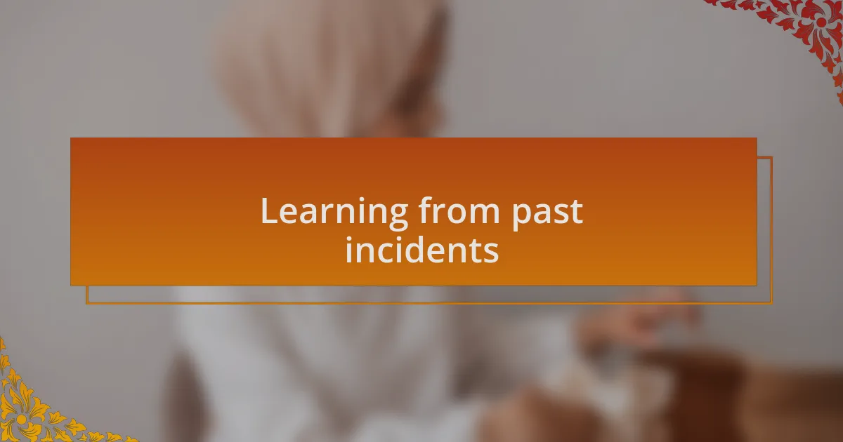 Learning from past incidents